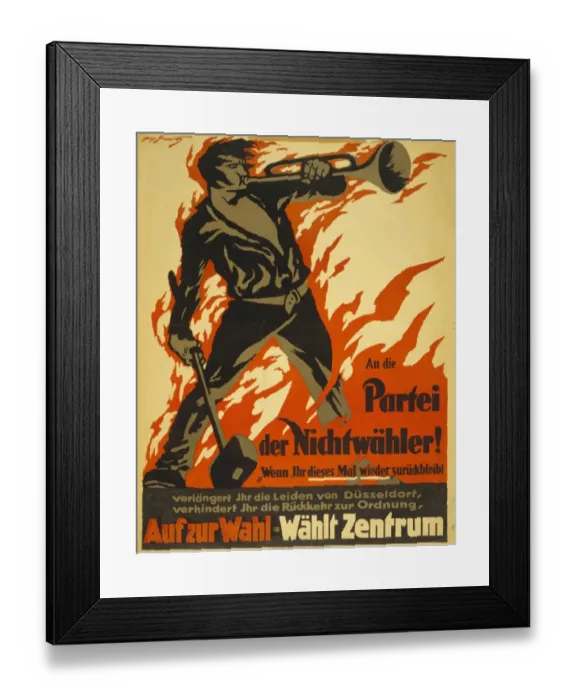 Framed Print : An die Partei der Nichtwahler!... Auf zur Wahl; Wahlt Zentr Framed Print : An die Partei der Nichtwahler!... Auf zur Wahl; Wahlt Zentr