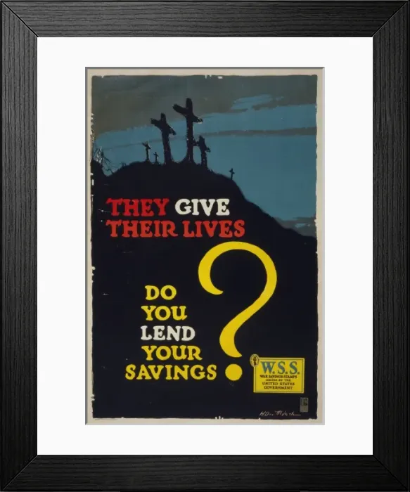 Framed Print : They give their lives, do you lend your savings? WSS. - War Framed Print : They give their lives, do you lend your savings? WSS. - War