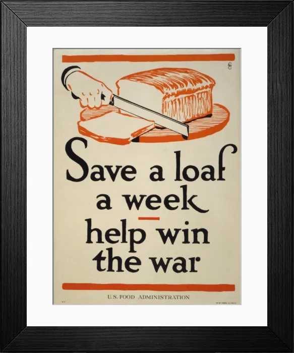 Framed Print : Save a loaf a week - help win the war Framed Print : Save a loaf a week - help win the war