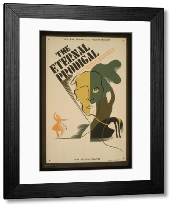 Framed Print : The WPA Federal Dance Theatre presents The eternal prodigal Framed Print : The WPA Federal Dance Theatre presents The eternal prodigal