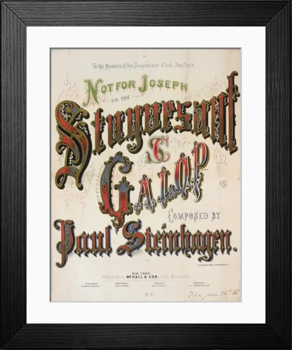 Framed Print : Not for Joseph or the Stuyvesant galop - composed by Paul St Framed Print : Not for Joseph or the Stuyvesant galop - composed by Paul St