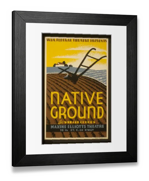 Framed Print : WPA. Federal Theatre presents Native ground by Virgil Geddes Framed Print : WPA. Federal Theatre presents Native ground by Virgil Geddes