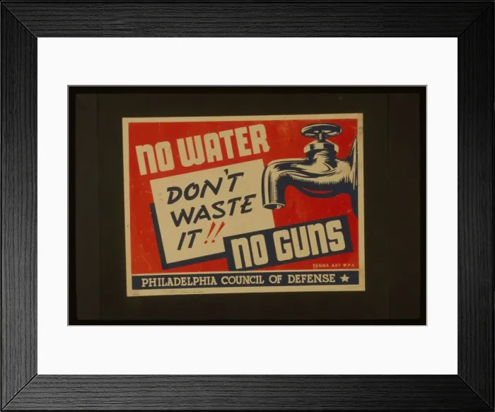 Framed Print : No water - no guns Don t waste it Framed Print : No water - no guns Don t waste it