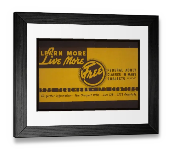Framed Print : Learn more live more Free Federal adult classes in many subj Framed Print : Learn more live more Free Federal adult classes in many subj