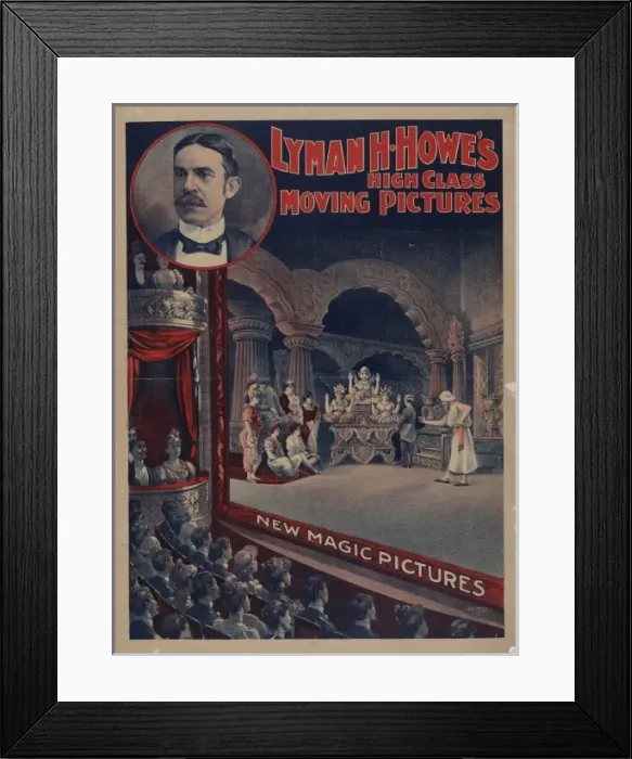 Framed Print : Lyman H. Howes high class moving pictures - new magic pictu Framed Print : Lyman H. Howes high class moving pictures - new magic pictu