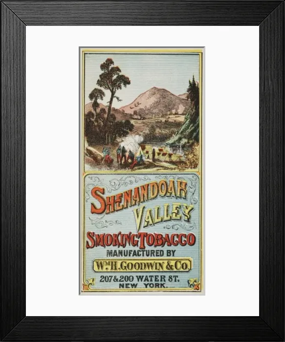 Framed Print : Shenandoah Valley smoking tobacco Manufactured by Wm. H. Goo Framed Print : Shenandoah Valley smoking tobacco Manufactured by Wm. H. Goo