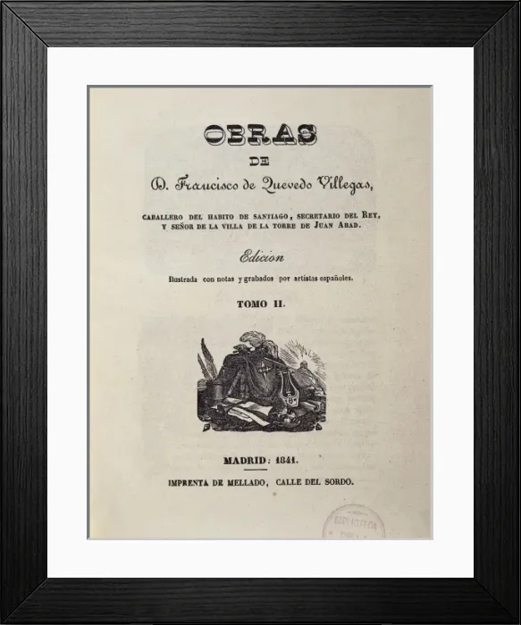 Framed Print : QUEVEDO y VILLEGAS, Francisco de (1580-1645) Framed Print : QUEVEDO y VILLEGAS, Francisco de (1580-1645)