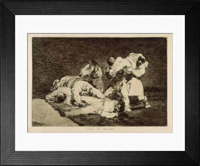 Framed Print : It will be the same. Plate 21 of The Disasters of War Framed Print : It will be the same. Plate 21 of The Disasters of War