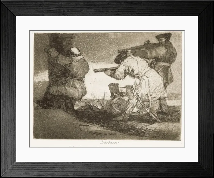 Framed Print : Barbarians!. Plate 38 of The Disasters of War Framed Print : Barbarians!. Plate 38 of The Disasters of War