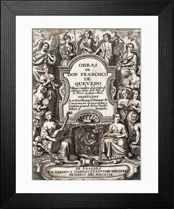 Framed Print : QUEVEDO y VILLEGAS, Francisco de (1580-1645) Framed Print : QUEVEDO y VILLEGAS, Francisco de (1580-1645)