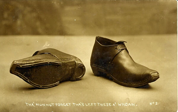 Clogs, England. Tha Munnut Forget Thas Left These a Whoam Date: 1900s