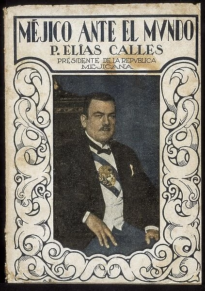 CALLES, Plutarco El� (1877-1945). Mexican politician