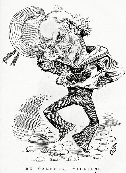 Cartoon, W E Gladstone, Be Careful, William