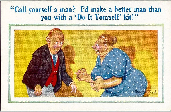 Comic postcard, Call yourself a man? I d make a better man than you with a Do It Yourself
