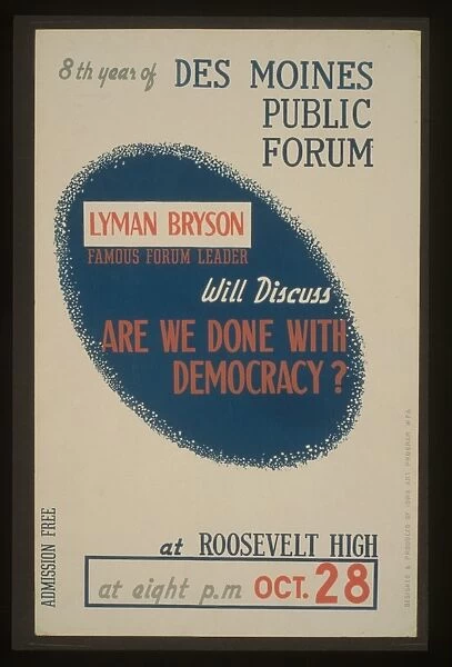 Lyman Bryson, famous forum leader, will discuss Are we done