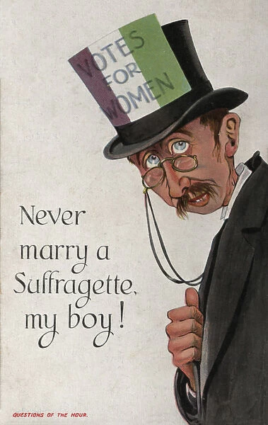 Never Marry a Suffragette My Boy