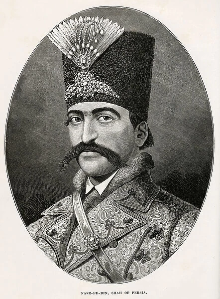 Nasr-Ed-Din, Shah of Persia