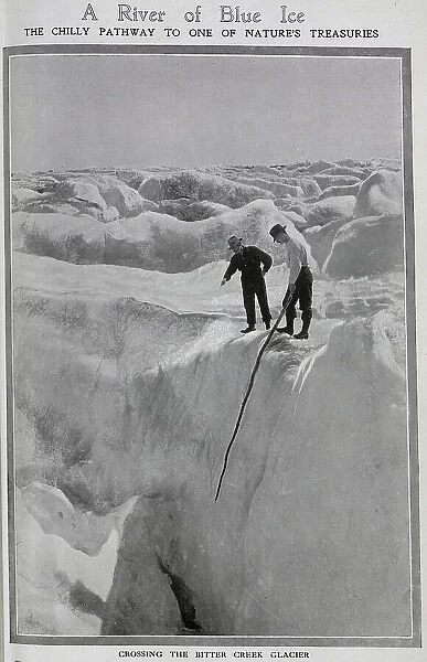 Photograph of two men, crossing Bitter Creek Glacier, British Columbia, Canada. Captioned, A River of Blue Ice: the chilly pathway to one of nature's treasuries'. Bitter Creek had been the scene of a recent gold rush. Date: 1910