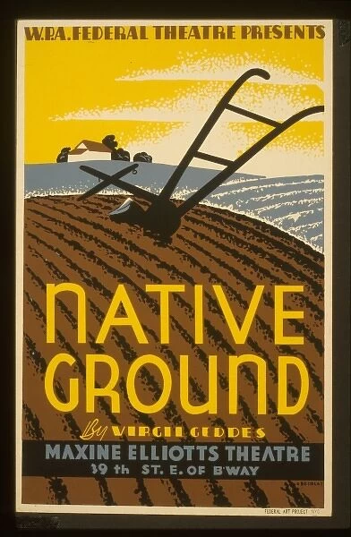 WPA. Federal Theatre presents Native ground by Virgil Geddes