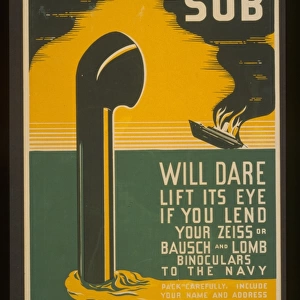 No enemy sub will dare lift its eye if you lend your Zeiss o