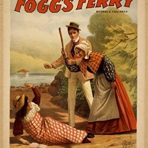 The new Foggs Ferry the comedy drama by Chas. E. Callahan