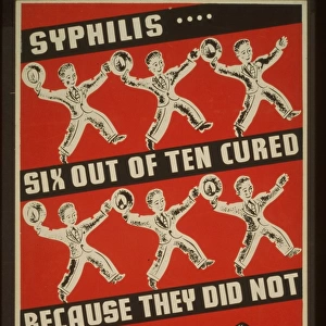 Syphilis... six out of ten cured because they did not wait