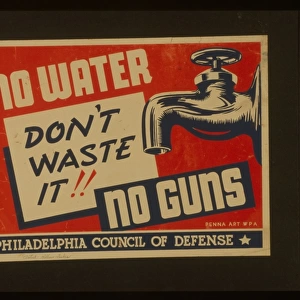 No water - no guns Don t waste it