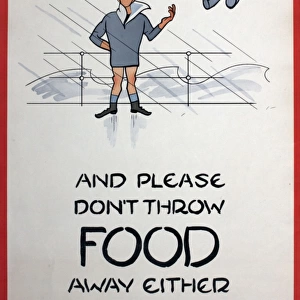 WW2 poster, And please don t throw FOOD away either