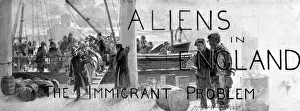 Aliens Prints: Aliens in England: The Immigrant Problem, 1904