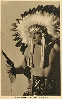 Buck Prints: Buck Jones, American film star, in White Eagle