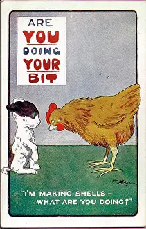 Comic postcard, hen and puppy - Are you doing your bit? I'm making shells - what are you doing? Date: 1914-1918