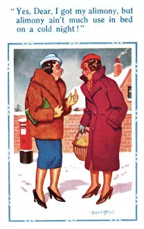 Images Dated 24th March 2021: Comic postcard, two women chatting - alimony Date: 20th century