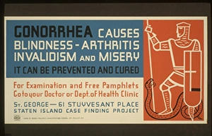 Gonorrhea causes blindness - arthritis, invalidism and miser Gonorrhea causes blindness - arthritis, invalidism and miser