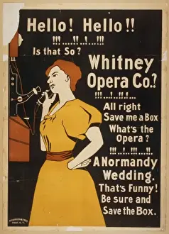 Whitney Prints: Hello! Hello! Is that so? Whitney Opera Co. ? All right save