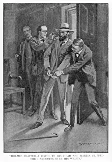 Doyle Collection: Holmes clapped a pistol to his head and Martin slipped the handcuffs over his wrists