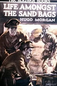 Images Dated 28th October 2017: Life Amongst the Sand Bags by Hugo Morgan, WW1