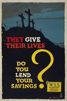 Lend Prints: They give their lives, do you lend your savings? WSS. - War
