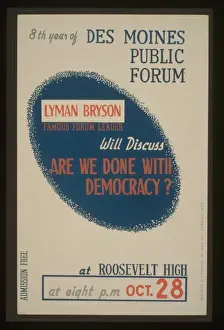Moines Prints: Lyman Bryson, famous forum leader, will discuss Are we done