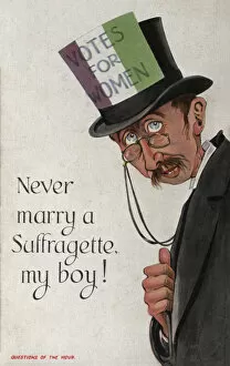 Advises Gallery: Never Marry a Suffragette My Boy
