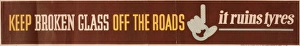 Images Dated 27th June 2011: Poster, Keep Broken Glass off the Roads