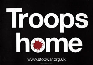 Images Dated 15th October 2013: Protest placard printed with ?Troops home?, 2006-2011