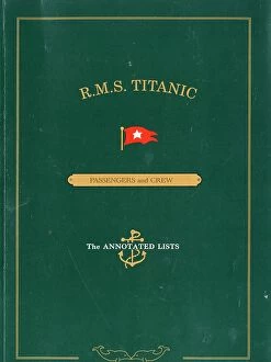 Annotated Collection: RMS Titanic - Passengers and Crew, The Annotated Lists