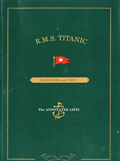 Embossed Prints: RMS Titanic - Passengers and Crew, The Annotated Lists