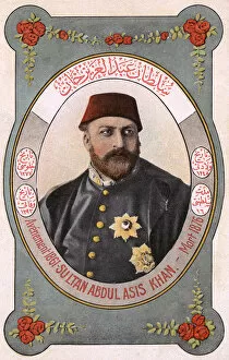 Aziz Gallery: Sultan Abdulaziz - ruler of the Ottoman Turks