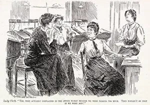 Women in the Office - They complained because we were talking too much. They wouldn't do that if we were men! Date: 1908