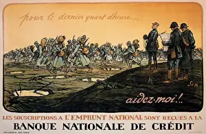 WW1 poster, Pour le dernier quart d'heure aidez moi! (For the last quarter of an hour help me!) Les souscriptions a l'Emprunt National (subscriptions to the National War Loan), Banque Nationale de Credit. Date: 1917