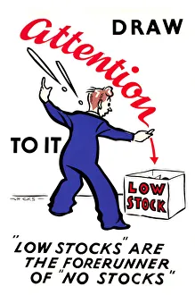 Images Dated 28th February 2013: WW2 poster, Draw Attention to Low Stock