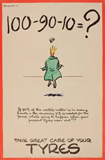WW2 poster, Take Great Care of your Tyres - if 90% of the worlds rubber is in enemy