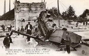 Marne Prints: WWI - Battle of the Marne - Destroyed bridge & fallen train
