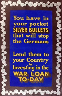 Images Dated 5th December 2013: WWI Poster, Silver Bullets that will stop the Germans